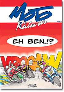 Le deuxième volume de la BD Moto Râleuses sortira officiellement à Reims le 1er octobre pour le départ du Moto Tour 2004 !